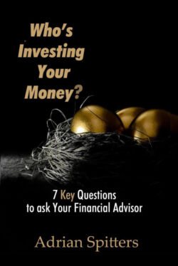 Adrian C. Spitters | WHO'S INVESTING YOUR MONEY?