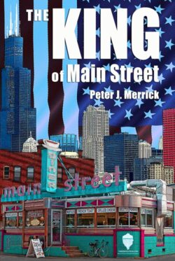Peter J. Merrick | THE KING OF MAIN STREET